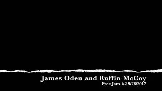 James Oden and Ruffin McCoy Free Jam #2 9/26/2017