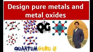 Design pure metal and metal oxides || Dr. Gaurav Jhaa
