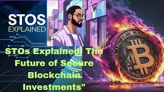 STOs Explained: The Future of Secure Blockchain Investments