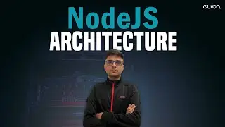NodeJS Architecture | Euron