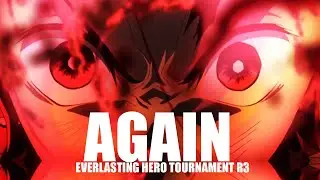 「AMV」AGAIN [EHT R3]