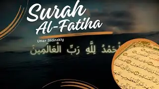 Surah Al-Fatiha Recitation by Umar Sildinskiy |
