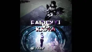 Uncommon Raiden Ei vs Kafka // Request series // Part 6