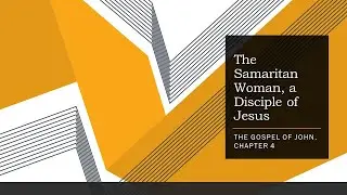 Samaritan Woman, a Disciple of Jesus