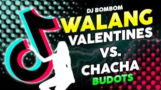 WALANG VALENTINES BUDOTS | CHACHA | BUDOTS | DJ BOMBOM