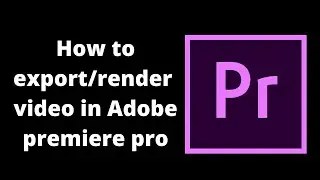 How to export/render video in Adobe premiere pro | Urdu | Hindi