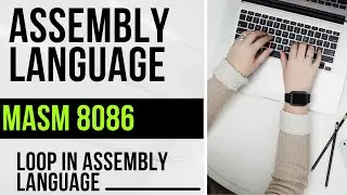 How to use Loop in Assembly Language | Lec  22 | Bhinder World