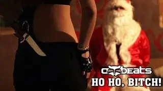Ho ho, bitch!