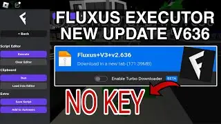 Keyless Fluxus Executor Mobile New Update | Version 636 | Fluxus Executor Download Released