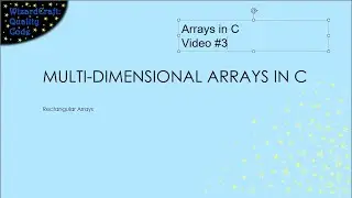 Multi-Dimensional, Rectangular Arrays in C