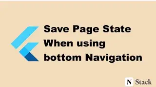 Flutter : Save page state when using bottom Nav | Indexed stack