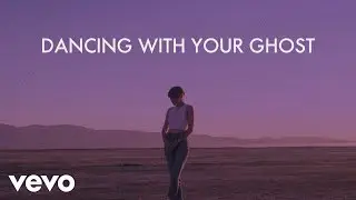 Sasha Alex Sloan - Dancing With Your Ghost (Lyric Video)