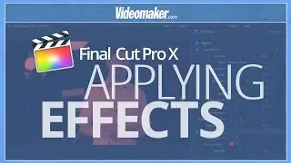 Final Cut Pro X Essentials - Applying Effects