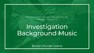 Investigation Background Music | Brutal Murder Scene | Suspenseful Tension Music