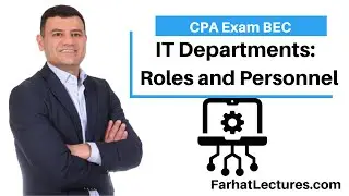 IT Department Roles and Personnel. CPA Exam BAR