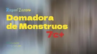 MONTANEJOS,  Raquel Lozano  La Domadora de Monstruos 7c+