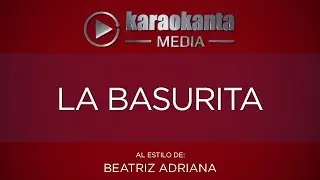 Karaokanta - Beatriz Adriana - La basurita