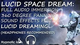 Sleep Hypnosis For Lucid Dreaming- Space, Wormhole (Full-Audio Immersion, Intense 360 Sound Effects)