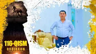 Qodirxon (Dil yarasi 9-mavsum) 116-qism