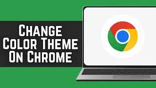 How To Change Color Theme On Google Chrome 2026