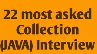 Top 22 Collection Interview Questions and Answers in Java