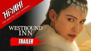 WESTBOUND INN Official Trailer | Starring Ren Yu, Mishell, & Xingyao Zhang | Watch Now on Hi-YAH!