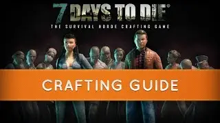 7 Days to Die: Post-Apocalyptic Crafting