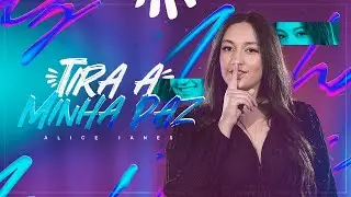 Alice Ianes - Tira Minha Paz
