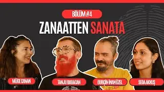 Şahsına Münhasır #4: Zanaatten Sanata - Müge Canan / Tanju Babacan / Burçin İnan Özel / Seda Akkuş