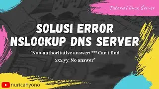 Solusi Mengatasi Error NSLOOKUP DNS Server