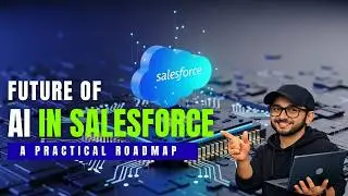 Future of AI in Salesforce for Developers: Practical Roadmap
