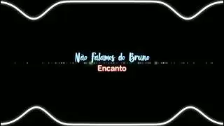 Não Falamos do Bruno De Encanto (8D audio) Brazil Version