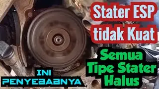 Penyebab starter ESP berat tidak kuat, Semua Tipe Stater Halus