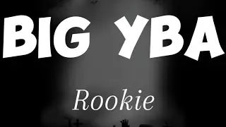 Big YBA - Rookie (Lyrics)