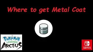 How to get/ Where to find Metal coat in Pokemon Legends Arceus