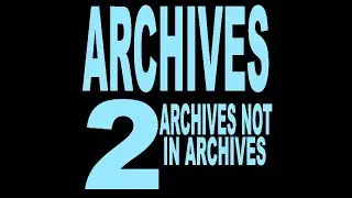 Archives Two (Archives Not in Archives) - Full Album