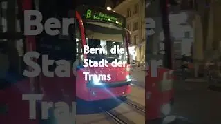 🇨🇭BERNA Bern, die Stadt der Trams 