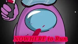 🎇NOWHERE to Run meme🎇Among Us /imposter/