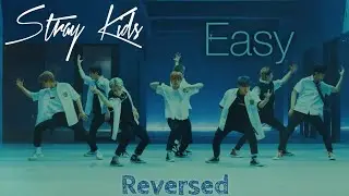 [Reversed] Stray Kids - Easy