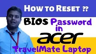 How to Reset BIOS Password on Acer Travelmate Series Laptop | AK INFO INSTITUTE