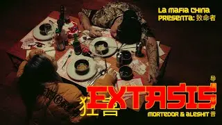Mortedor, Aleshit, LA MAFIA CHINA - EXTASIS (Video Oficial)