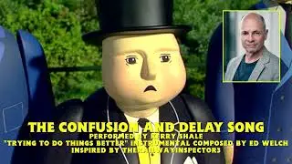 The Confusion and Delay Song, but with Kerry Shale as Sir Topham Hatt