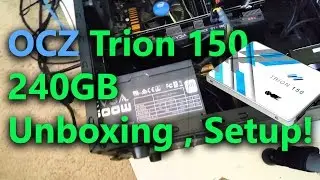 OCZ Storage Solutions Trion 150 Series 240GB Unboxing and Setup!