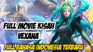 FULL MOVIE KISAH VEXANA ,LEOMORD, FARAMIS CINEMATIC BAHASA INDONESIA   Mobile Legends