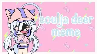 Soulja Deer || GVM