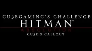 Hitman: Absolution - The Cu3eGaming's Challenge