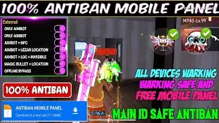 Free Fire Antiban Panel ☠️ Location + Aimbot Injector 🔥 |  Antiban All Rank Working | OB54 Updated