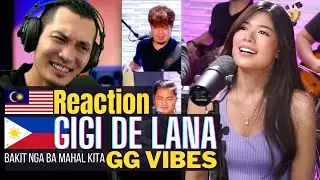 BAKIT NGA BA MAHAL KITA | 🇵🇭 GIGI DE LANA & GG VIBES BAND |🇲🇾 HONEST REACTION | She Tried Her Best!