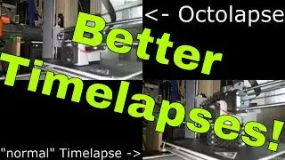 Episode 36 - Better Timelapses with Octolapse