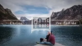 Ehrling - You And Me [No Copyright Music]